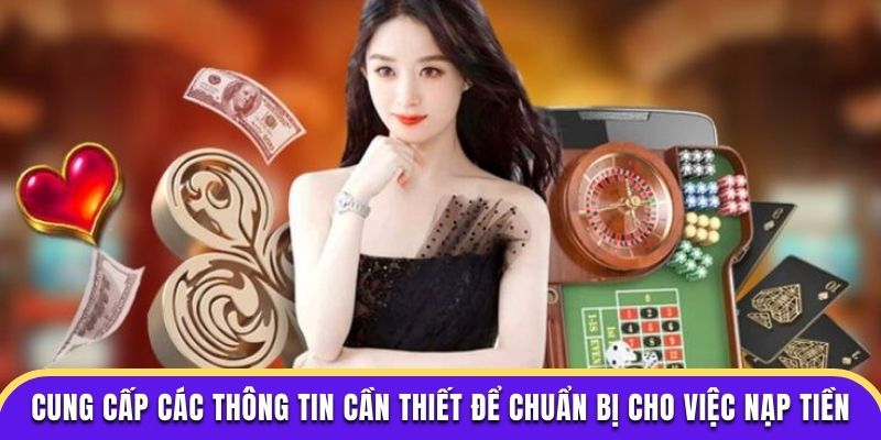 Cung cấp các thông tin cần thiết để chuẩn bị cho việc nạp tiền