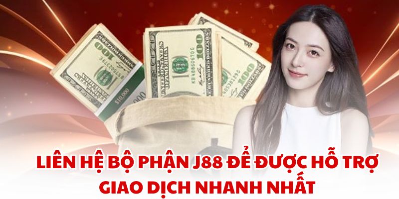 Liên hệ bộ phận CSKH để được hỗ trợ giao dịch nhanh nhất