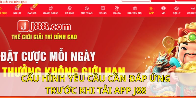 Cấu hình phù hợp cho quy trình tải app J88